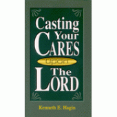 Casting Your Cares Upon The Lord By Kenneth E. Hagin 